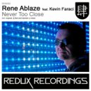 Rene Ablaze feat. Kevin Faraci - Never Too Close (Original Mix)