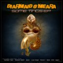 Diarmaid O Meara - Some Tings (Noro Remix)