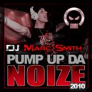 Marc Smith - Pump Up The Noise (Original Mix)