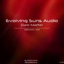 Evolving Suns Audio - Dark Matter (Original Mix)