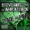 Steve-NRG vs Amp Attack - Trade My Mind