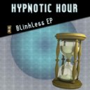 Hypnotic Hour - Blinkless (Topo & LMK Remix)