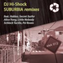 DJ Hi-Shock - Suburbia (Schlock Tactile Remix)