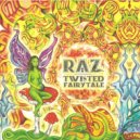RAZ - Twisted Fairytale