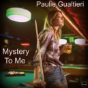 Paulie Gualtieri - Mystery To Me (2020 Rework)