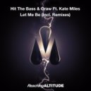 Hit The Bass & Oraw Ft Kate Miles - Let Me Be (Original Mix)