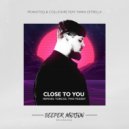 Monoteq, Collioure feat. Maria Estrella - Close To You (Two Modest Remix)