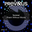 Terminal - Poem Without Words (96 Remix)