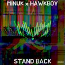 Minuk & Hawkboy - Stand Back (Original Mix)