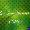 Sir Soundbender - Come (MS III Drum God ReBump)