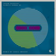 Jason DeRoche - Always Gonna Be