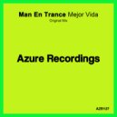 Man En Trance - Mejor Vida (Original Mix)