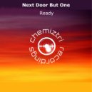 Next Door But One - Ready