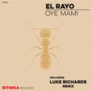 El Rayo - Oye Mami (Luke Richards Remix)