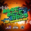 DJ Monaking & DJ Kenichi & Yoko-p Feat. Shingo Nishinari - Minnade Odotte Sawagou (Original Mix)