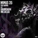 Minus 25 - You Wanna...