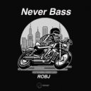 RobJ - Never Bass (Original Mix)