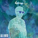 Dynamique - All I Need
