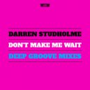 Darren Studholme - Don\'t Make Me Wait (Deep Groove Instrumental)