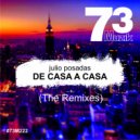 Julio Posadas - De Casa A Casa (Oliver K Remix)