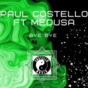 Paul Costello & Medusa - Bye Bye (Jake-Tech & Paul HG Remix)