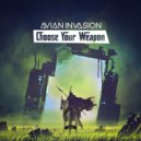 Avian Invasion - Choose Your Weapon (Extended Mix)