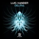 Luis Xander - Deliria (Original Mix)