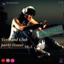 DJ Retriv - Tech and Club party House ep. 2