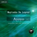 Maplanka Da Legend - Ayoyo (Original Mix)