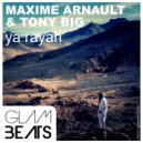 Maxime Arnault & Tony Big - Ya Rayah (Original Mix)