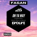 Fagan - On Ya Way (Moon Disco Us Remix)