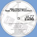 Max Marinacci, Fatimah Provillon - Give It What You Got (Max Marinacci Remix)