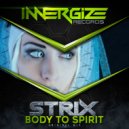 Strix - Body To Spirit (Original Mix)