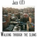 Jaco (IT) - Walking Through The Slums (Original Mix)