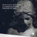 Meat Katie, Ben Coda, Carbon Kingdom - Soldier Of God (Original Mix)