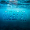 Matzic & Vindicate - Deeper