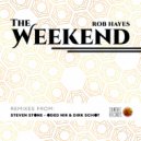 Rob Hayes - The Weekend (The Remixes) (Steven Stone Remix)