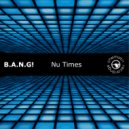 B.A.N.G! - Nu Times