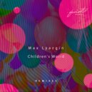 Max Lyazgin - Children\'s World (Ganther Remix)
