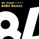 Mo\'Cream - U Can Do It (84Bit Remix (Radio Edit))