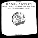 Bobby Cowley - Megatronik (Original Mix)
