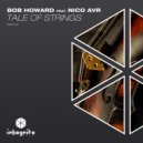 Bob Howard feat. Nico Avr - Tale Of Strings (Radio Edit)