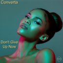 Converta - Don't Give Up Now