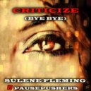 Sulene Fleming & Pausepushers - Criticize (Bye Bye) (Shorter Vocal Edit)
