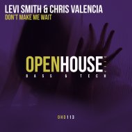 Levi Smith, Chris Valencia - Don\'t Make Me Wait