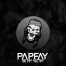 Papfay - Be My Victim (Original Mix)