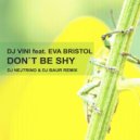 DJ Vini feat. Eva Bristol - Don\'t Be Shy (DJ Nejtrino & DJ Baur Remix)