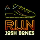 Josh Bones - R.U.N (Original Mix)