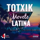 TOTXIK - Movete Latina (Original Mix)