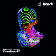 Close to Custom - Wanna Dance